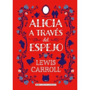 Libro Alicia A Través Del Espejo Lewis Carroll